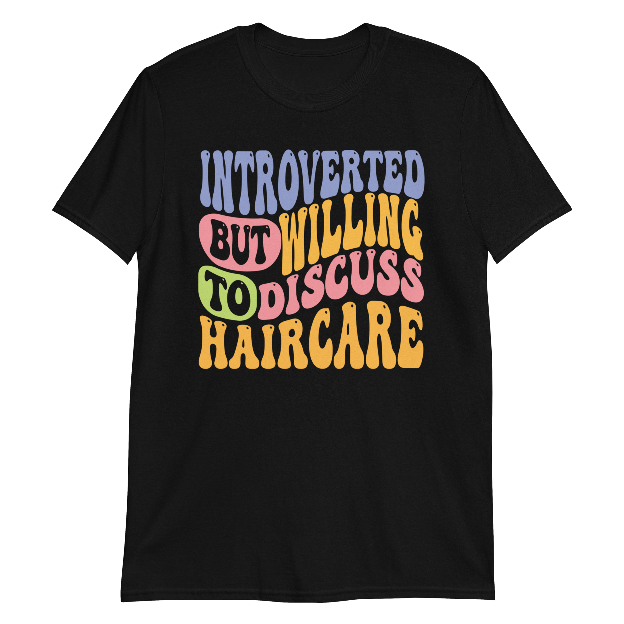 Introverted But Willing To Discuss Haircare Unisex Stylist T-Shirt