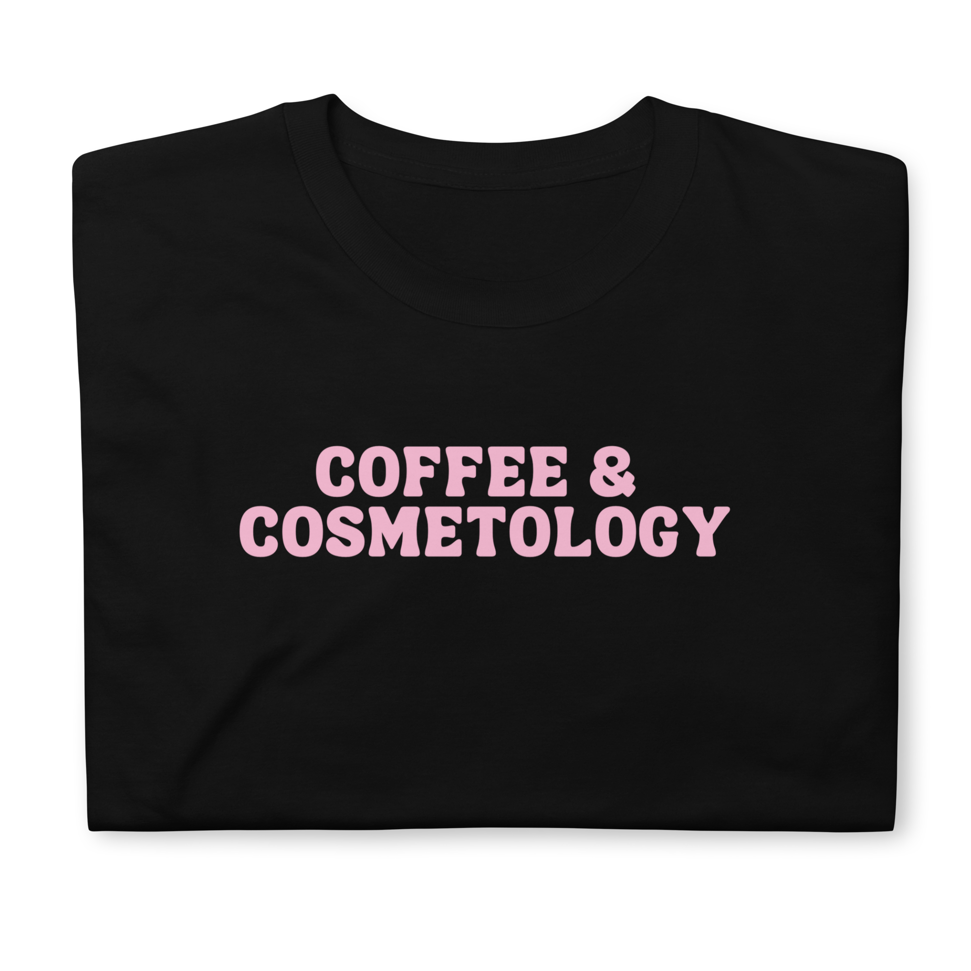 Coffee & Cosmetology Unisex T-Shirt