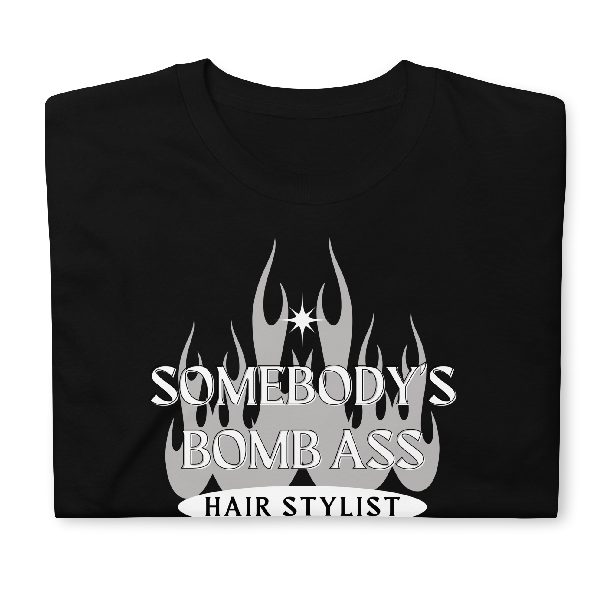Somebody's Bomb Ass Hairstylist Unisex T-Shirt