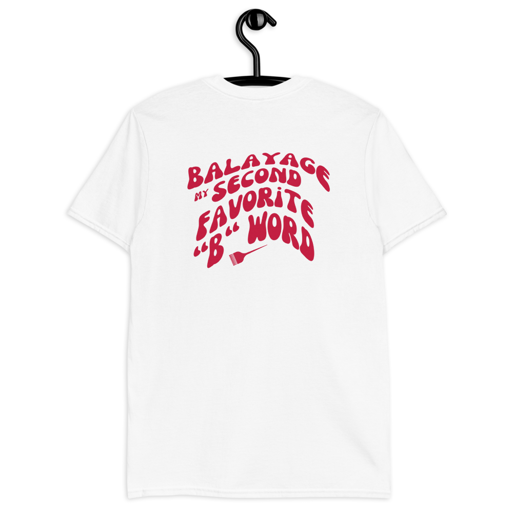 Balayage My Second Favorite "B" Word Unisex T-Shirt
