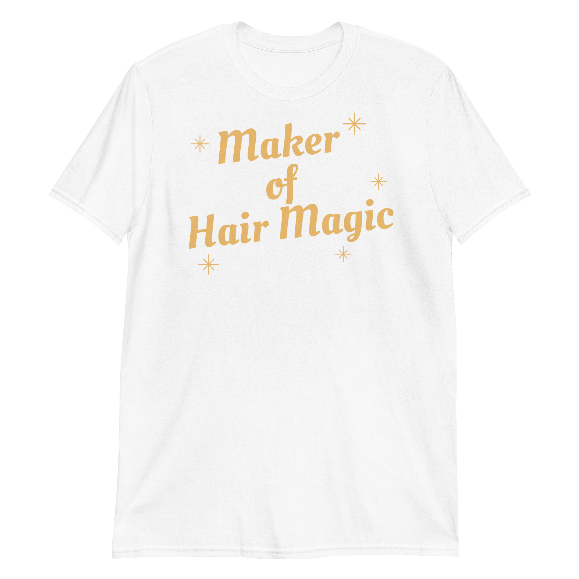 Maker Of Hair Magic Unisex T-Shirt