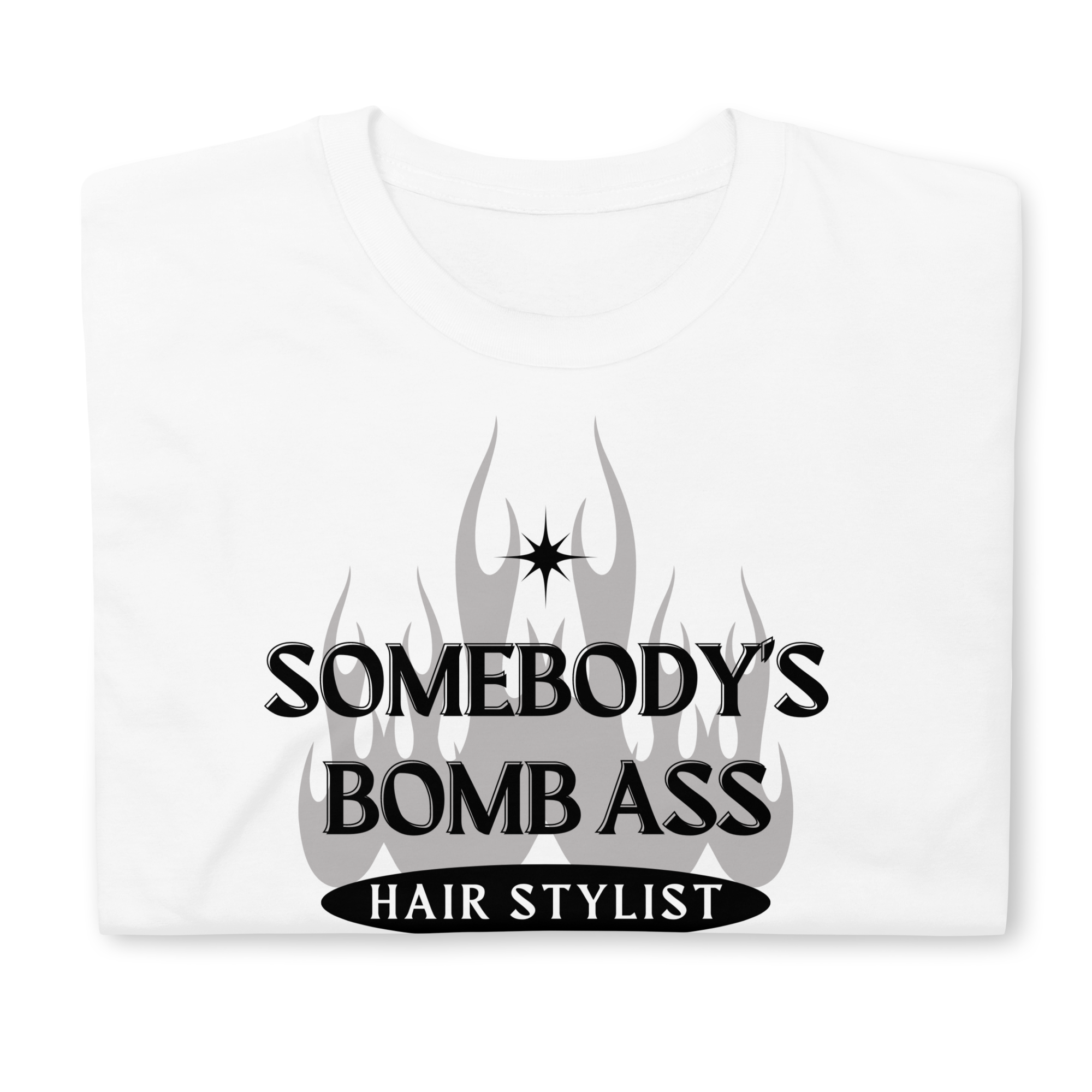 Somebody's Bomb Ass Hairstylist Unisex T-Shirt