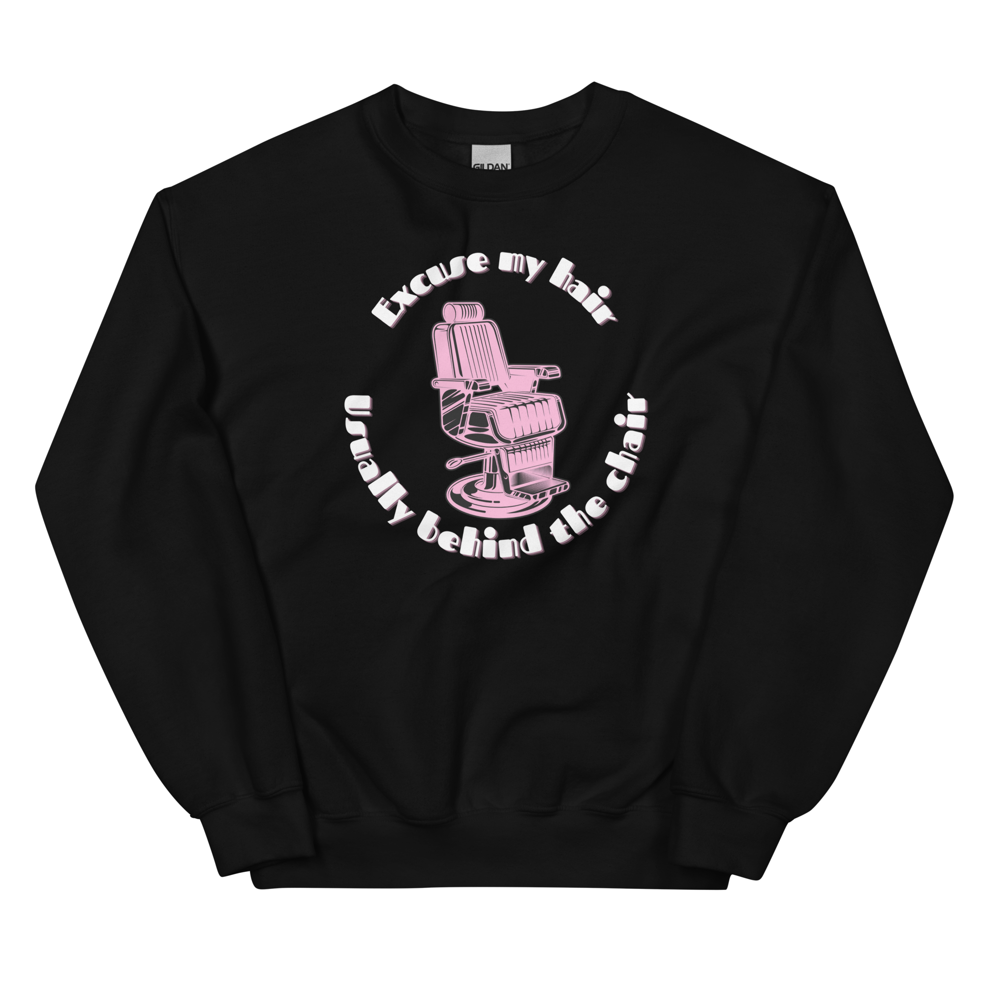 Excuse My Hair, Usually Behind The Chair Crewneck Sweatshirt