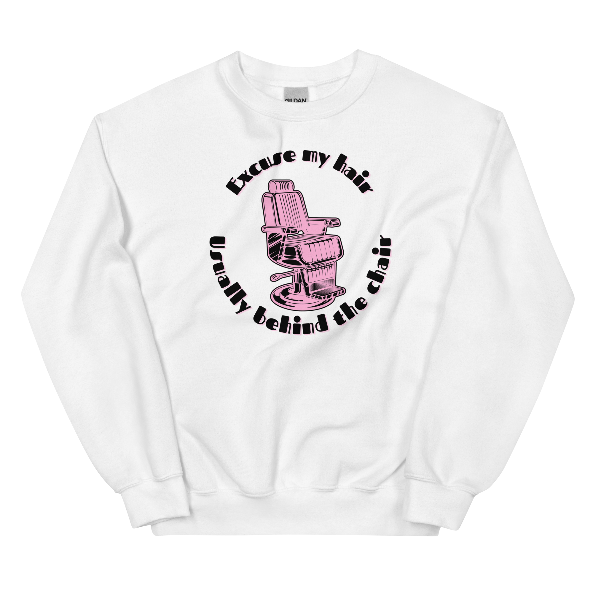Excuse My Hair, Usually Behind The Chair Crewneck Sweatshirt